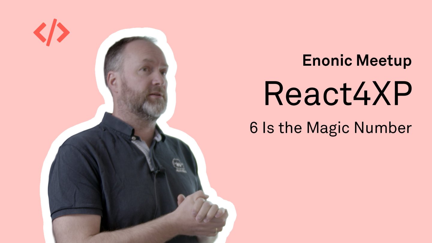 React4XP – 6 Is the Magic Number