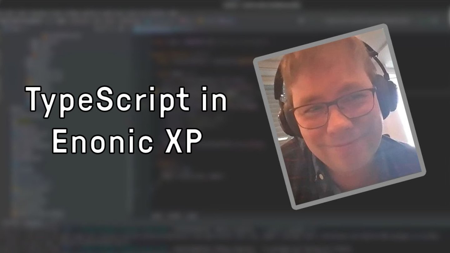 TypeScript in Enonic XP
